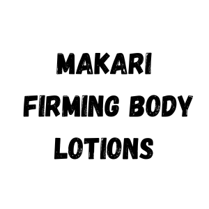 MAKARI FIRMING BODY LOTIONS - Cosmetics Afro Latino